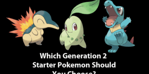 Which Gen 2 Starter Pokemon Should You Choose?