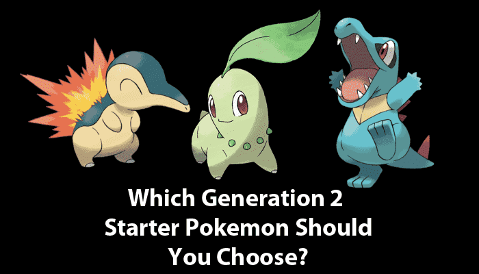 Which Gen 2 Starter Should You Choose?